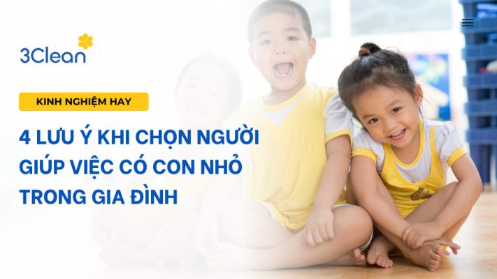 4 lưu ý khi chọn người giúp việc có con nhỏ trong gia đình