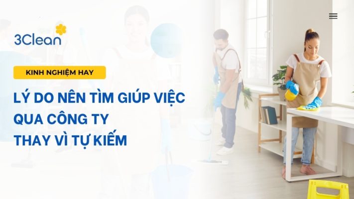 khám phá các lý do nên tìm giúp việc qua công ty thay vì tự kiếm