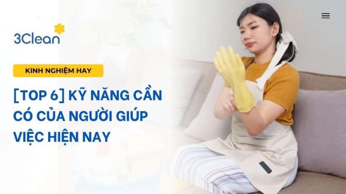 [TOP 6] Kỹ năng cần có của người giúp việc hiện nay