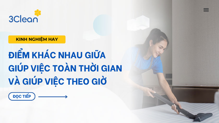 Điểm khác nhau giữa giúp việc toàn thời gian và giúp việc theo giờ