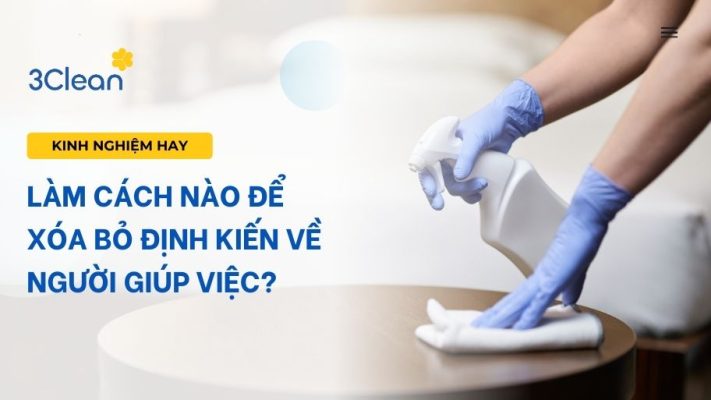 Làm cách nào để xóa bỏ định kiến về người giúp việc?