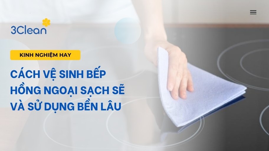 Cách vệ sinh bếp hồng ngoại sạch sẽ và sử dụng bền lâu