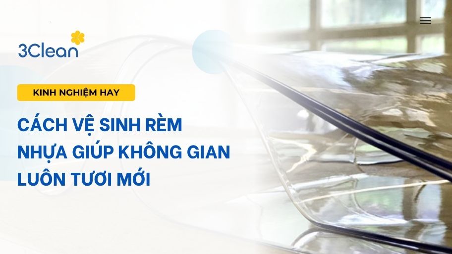 Cách vệ sinh rèm nhựa giúp không gian luôn tươi mới