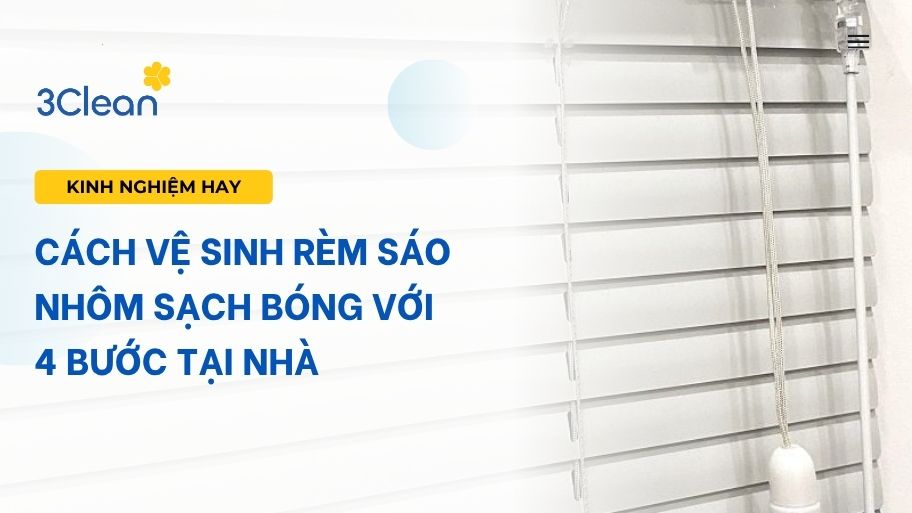 Cách vệ sinh rèm sáo nhôm sạch bóng với 4 bước tại nhà