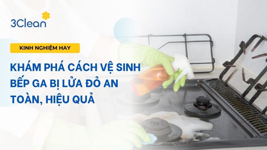 cách vệ sinh bếp ga bị lửa đỏ