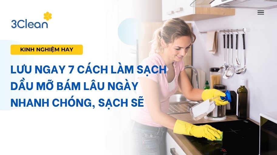cách làm sạch dầu mỡ bám lâu ngày
