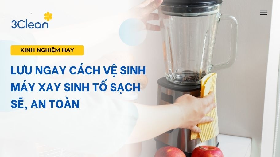 vệ sinh máy xay sinh tố