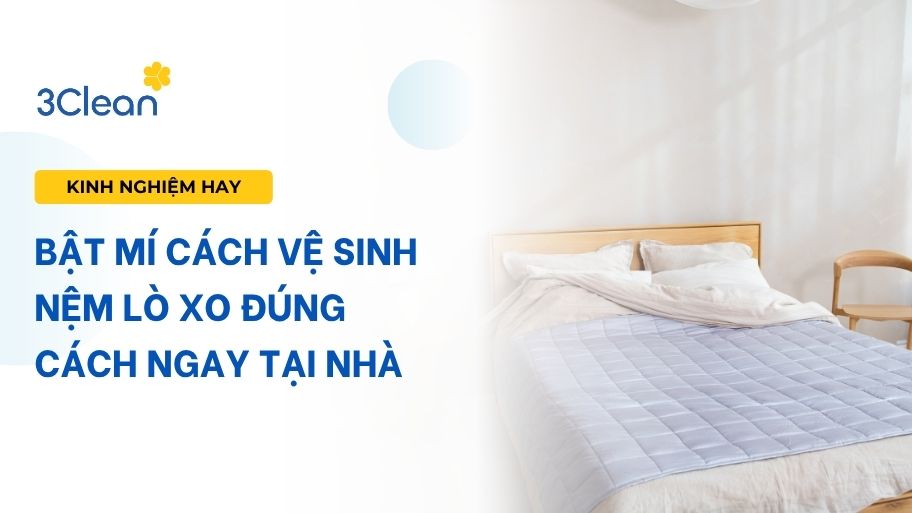 Bật mí cách vệ sinh nệm lò xo đúng cách ngay tại nhà