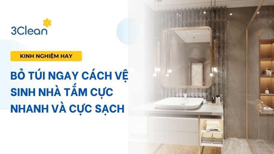 Bỏ túi ngay cách vệ sinh nhà tắm cực nhanh và cực sạch.
