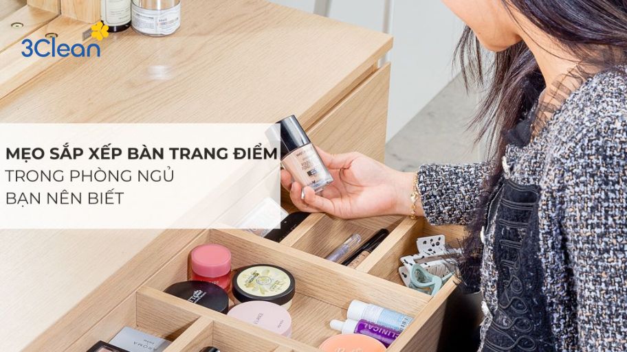 Bước 1: Dọn gọn đồ trên bàn trang điểm