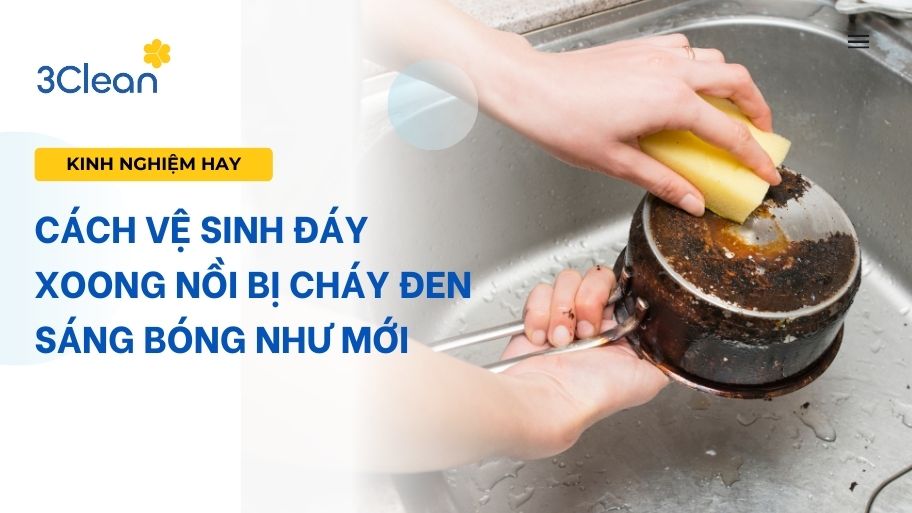 Cách vệ sinh đáy xoong nồi bị cháy đen sáng bóng như mới