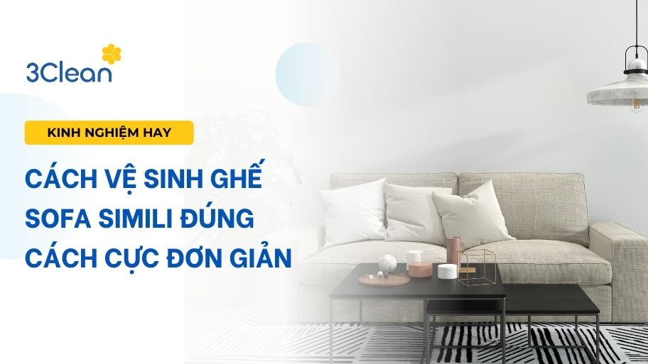 Cách vệ sinh ghế sofa simili đúng cách cực đơn giản