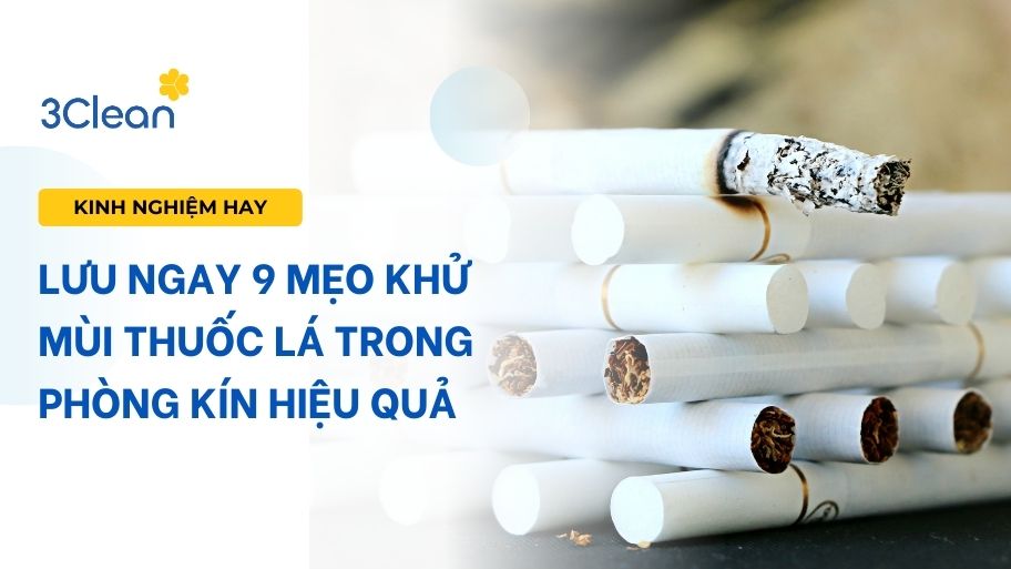 Lưu ngay 9 mẹo khử mùi thuốc lá trong phòng kín hiệu quả