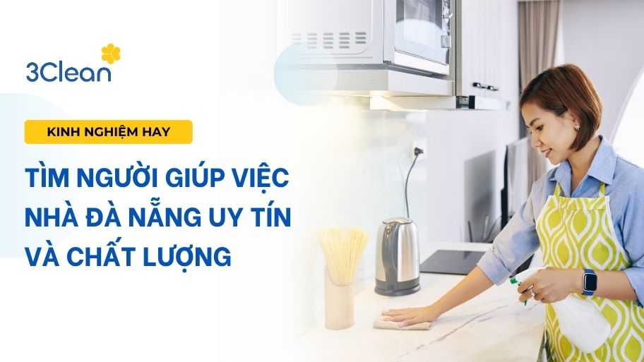 Tìm người giúp việc nhà Đà Nẵng uy tín và chất lượng